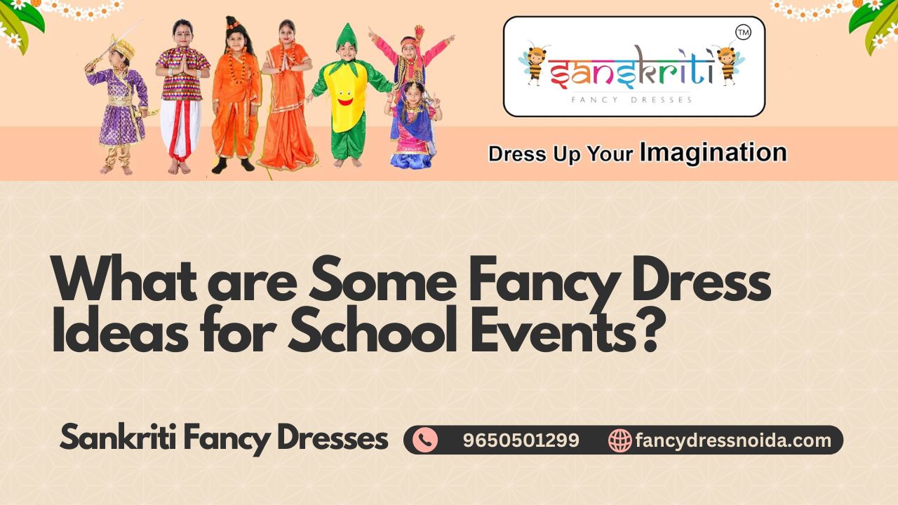 What are Some Fancy Dress Ideas for School Events