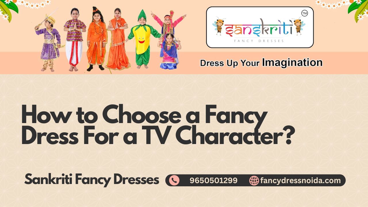 How to Choose a Fancy Dress For a TV Character