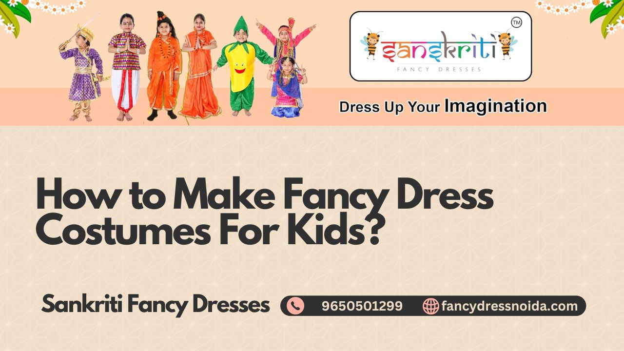 How to make fancy dress costumes for kids?