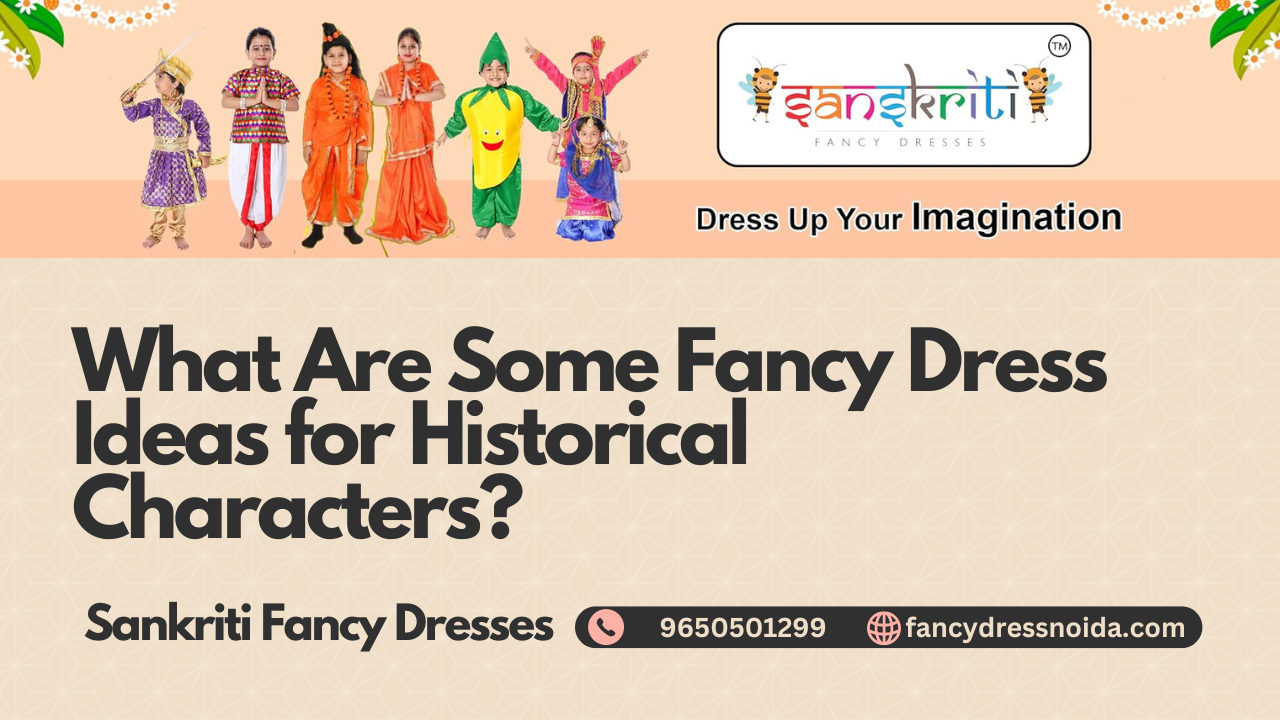 What are some fancy dress ideas for historical characters