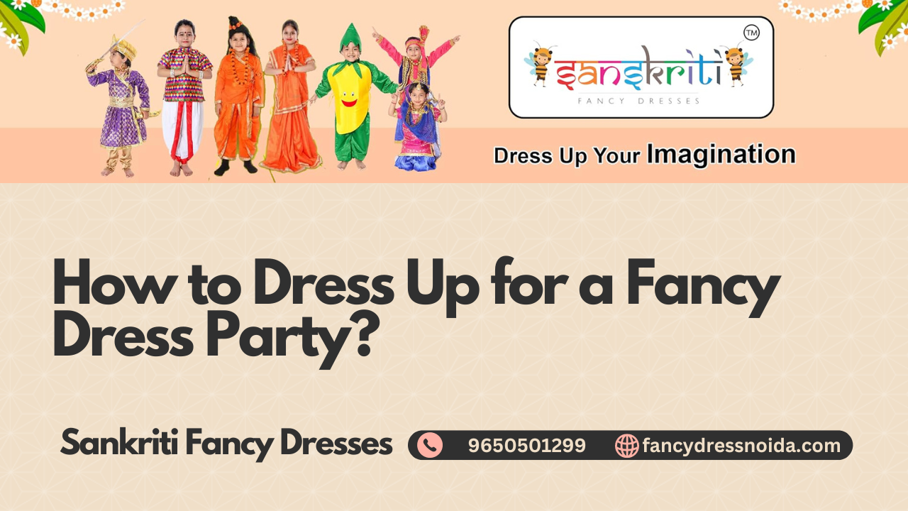 How to Dress Up for a Fancy Dress Party?