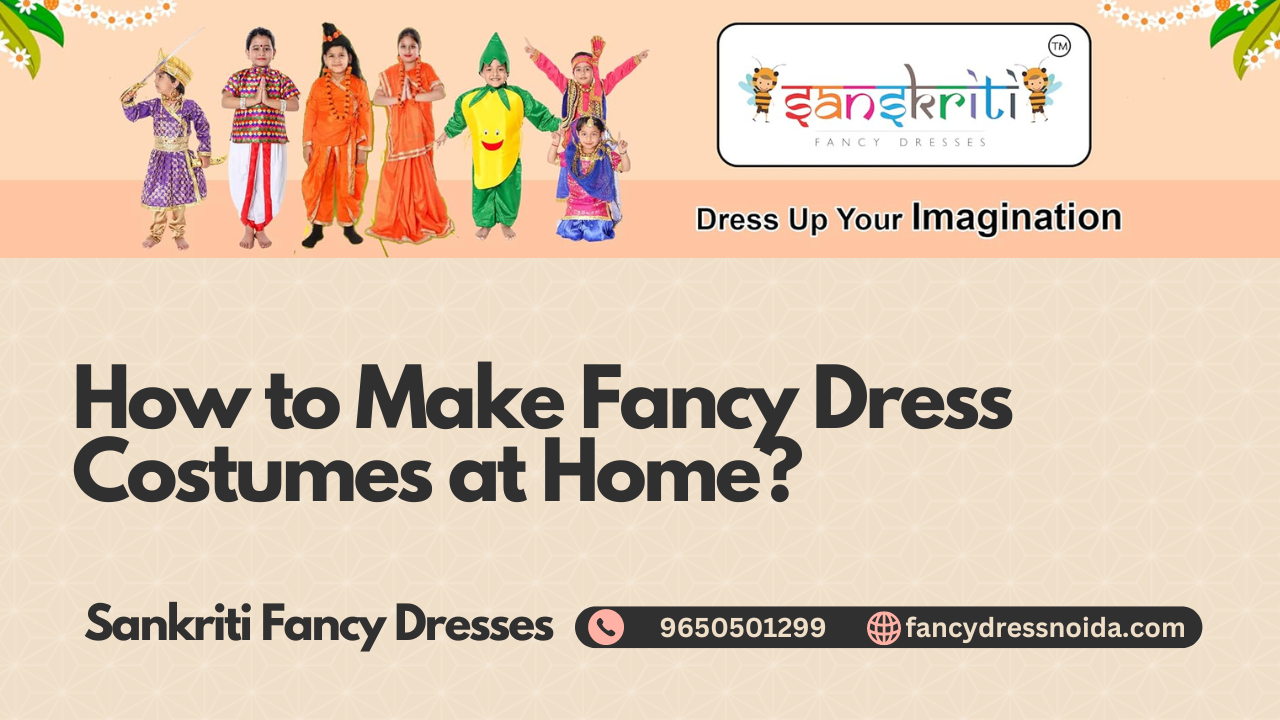 How to Make Fancy Dress Costumes at Home?