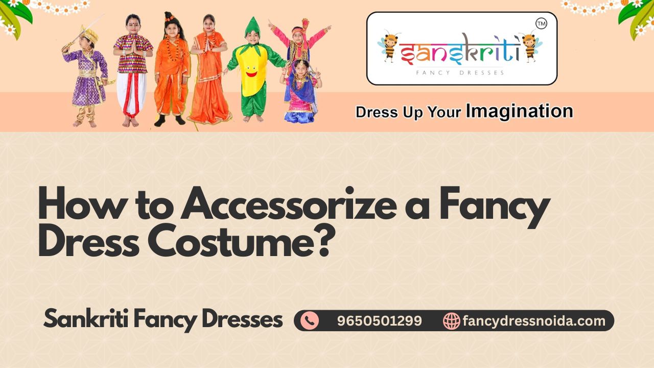 How to Accessorize a Fancy Dress Costume?